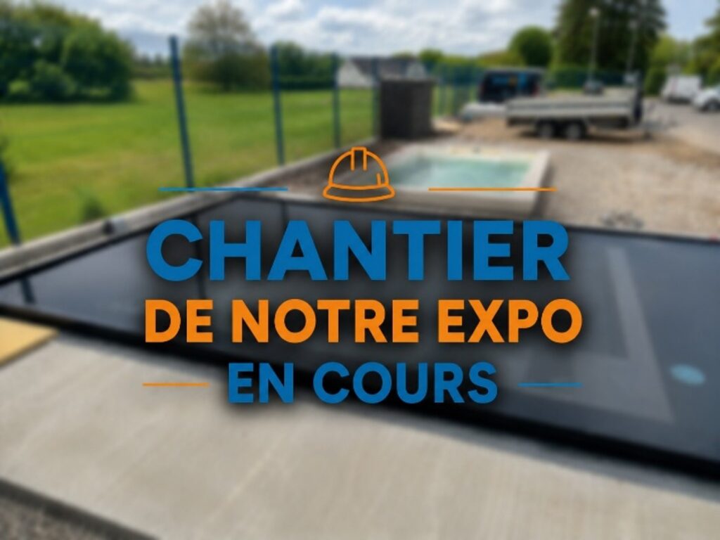 CHANTIER DE NOTRE EXPO – EN COURS